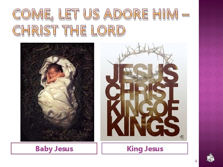 COME, LET US ADORE HIM – CHRIST THE LORD Baby Jesus King Jesus 4