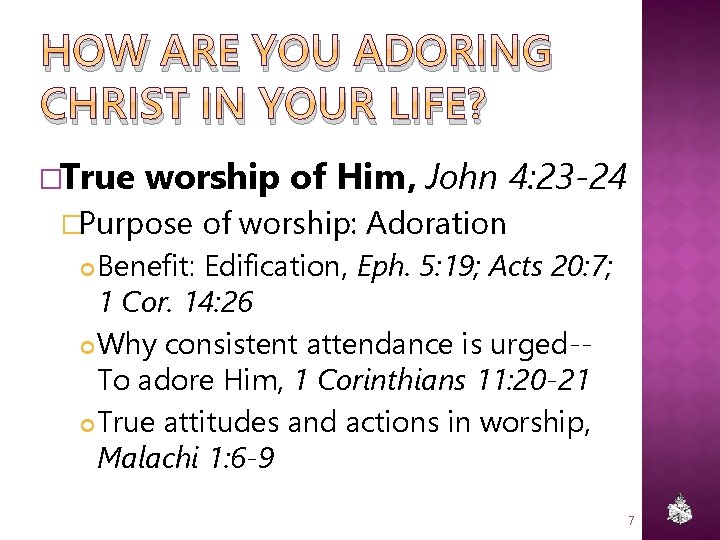HOW ARE YOU ADORING CHRIST IN YOUR LIFE? �True worship of Him, John 4: