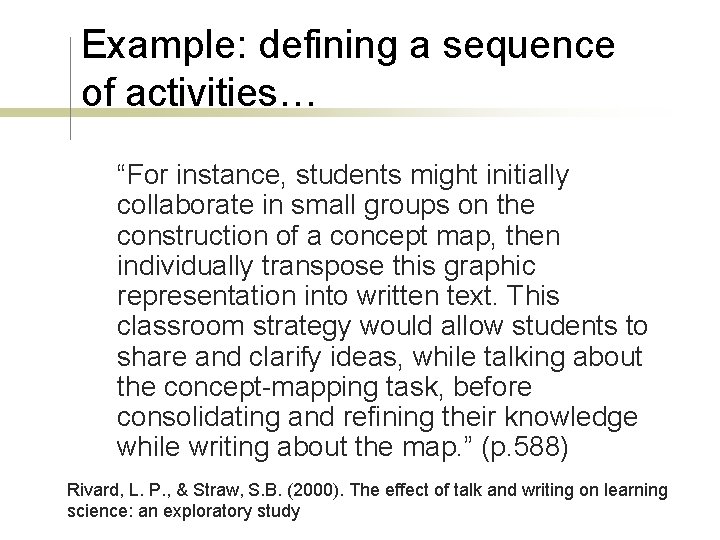 Example: defining a sequence of activities… “For instance, students might initially collaborate in small