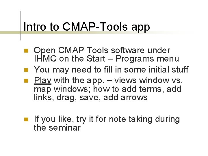 Intro to CMAP-Tools app n n Open CMAP Tools software under IHMC on the