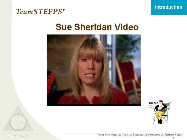 Introduction ® Sue Sheridan Video Mod 1 06. 2 05. 2 Page 3 TEAMSTEPPS