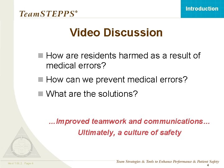 Introduction ® Video Discussion n How are residents harmed as a result of medical