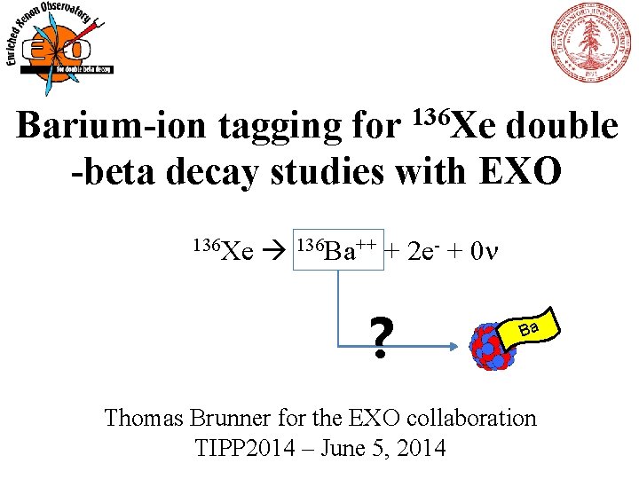 Barium-ion tagging for 136 Xe double -beta decay studies with EXO 136 Xe 136