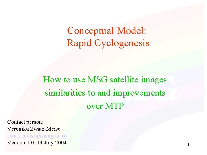 Conceptual Model: Rapid Cyclogenesis How to use MSG satellite images similarities to and improvements