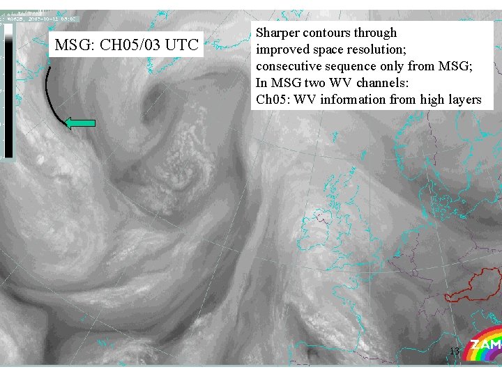 MSG: CH 05/03 UTC Sharper contours through improved space resolution; consecutive sequence only from