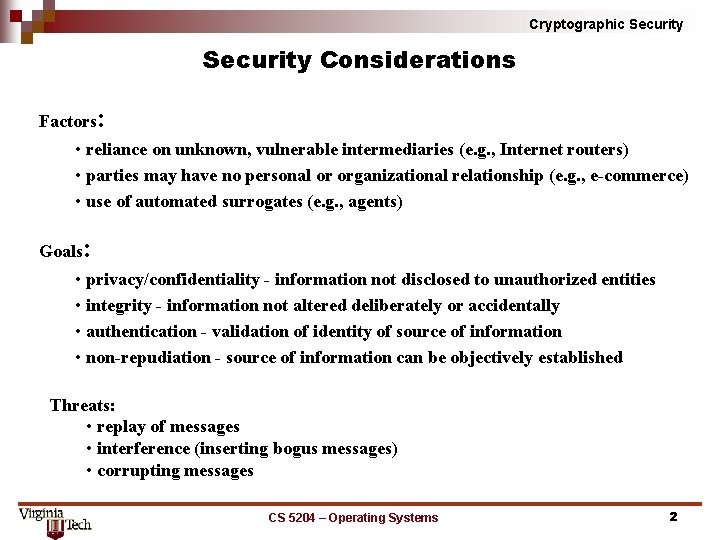 Cryptographic Security Considerations Factors: • reliance on unknown, vulnerable intermediaries (e. g. , Internet