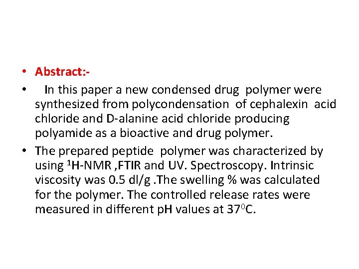  • Abstract: • In this paper a new condensed drug polymer were synthesized