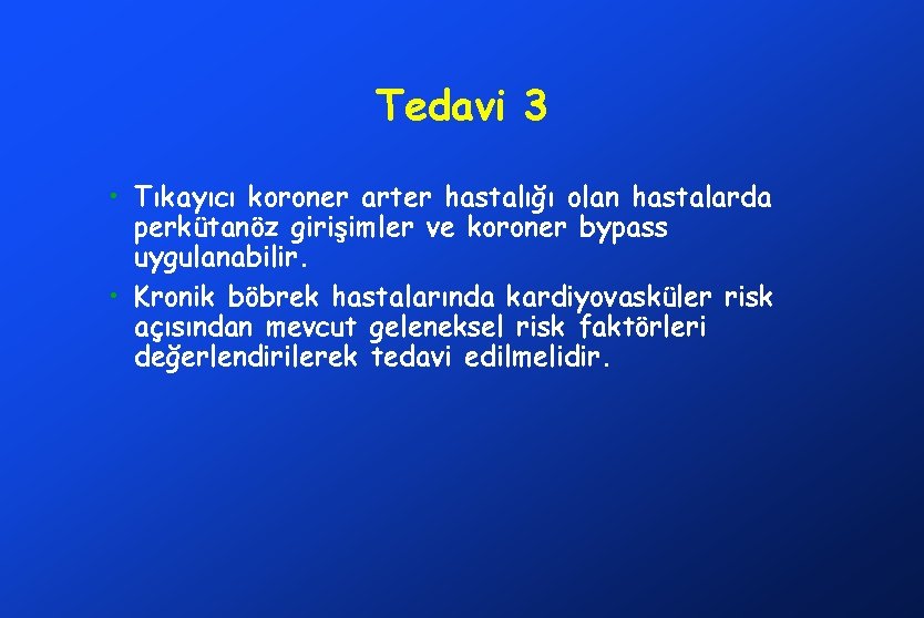 Tedavi 3 • Tıkayıcı koroner arter hastalığı olan hastalarda perkütanöz girişimler ve koroner bypass