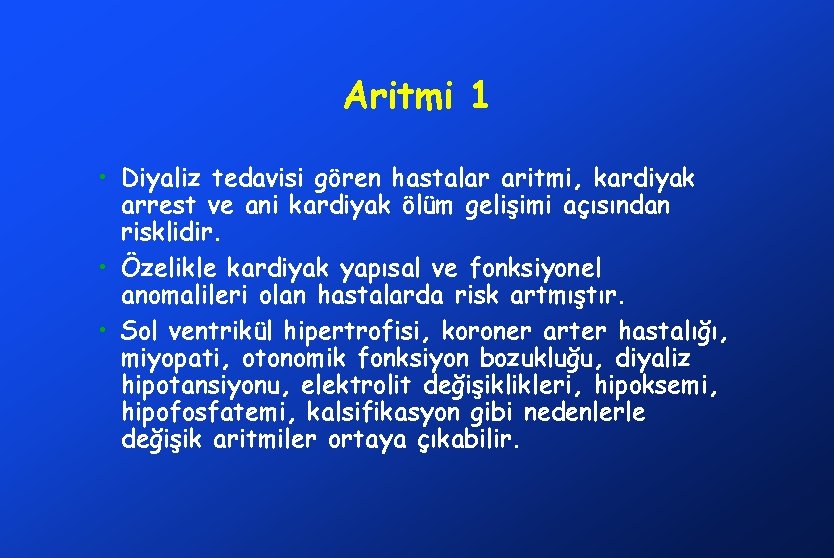 Aritmi 1 • Diyaliz tedavisi gören hastalar aritmi, kardiyak arrest ve ani kardiyak ölüm