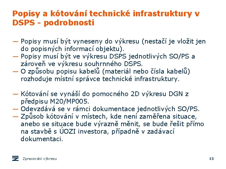 Popisy a kótování technické infrastruktury v DSPS - podrobnosti — Popisy musí být vyneseny