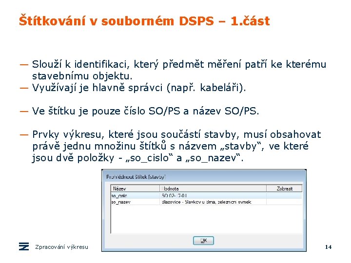 Štítkování v souborném DSPS – 1. část — Slouží k identifikaci, který předmět měření