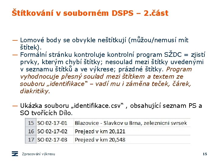 Štítkování v souborném DSPS – 2. část — Lomové body se obvykle neštítkují (můžou/nemusí