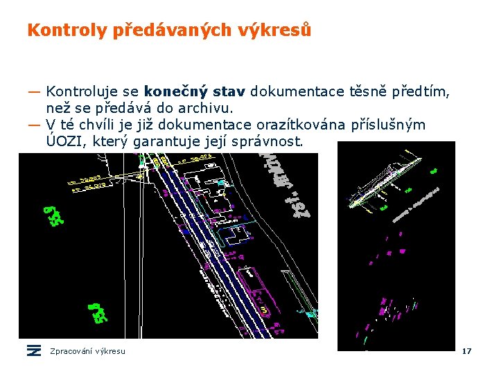 Kontroly předávaných výkresů — Kontroluje se konečný stav dokumentace těsně předtím, než se předává