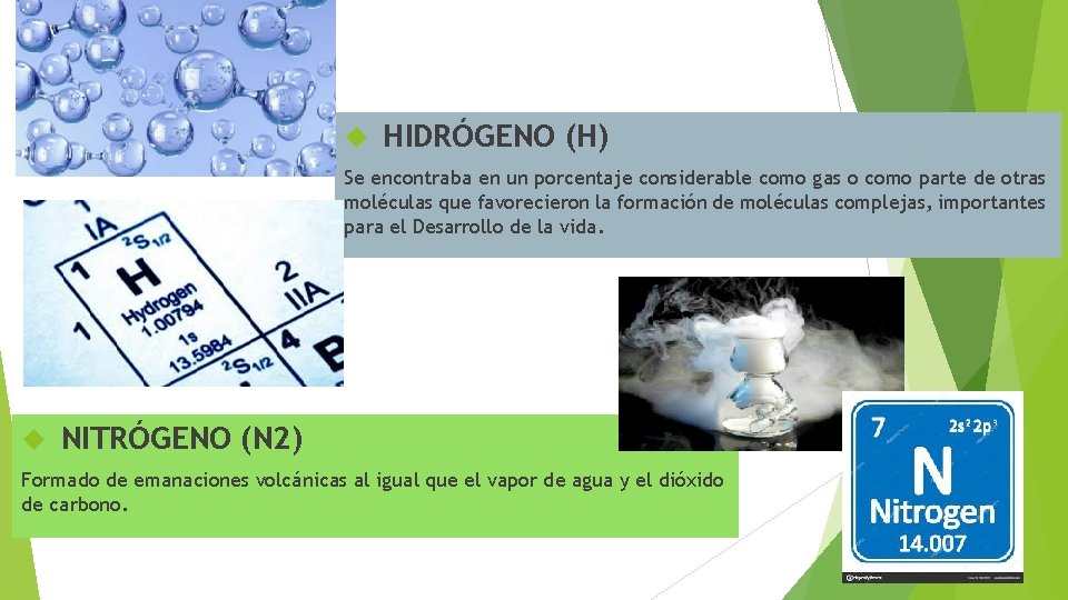  HIDRÓGENO (H) Se encontraba en un porcentaje considerable como gas o como parte