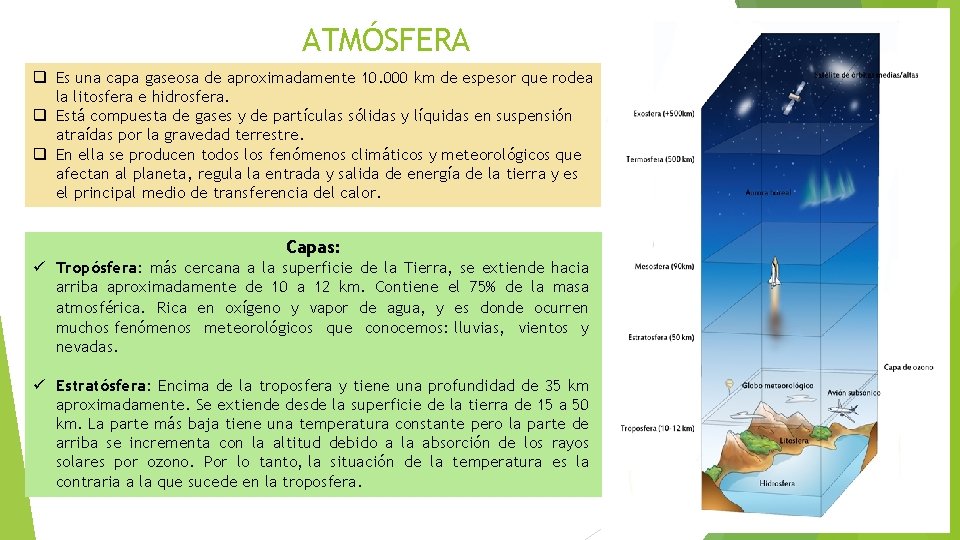 ATMÓSFERA q Es una capa gaseosa de aproximadamente 10. 000 km de espesor que