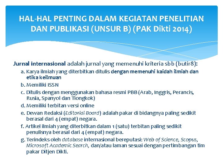 HAL-HAL PENTING DALAM KEGIATAN PENELITIAN DAN PUBLIKASI (UNSUR B) (PAK Dikti 2014) Jurnal internasional