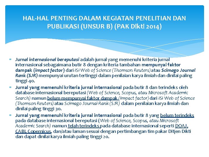 HAL-HAL PENTING DALAM KEGIATAN PENELITIAN DAN PUBLIKASI (UNSUR B) (PAK Dikti 2014) Jurnal internasional