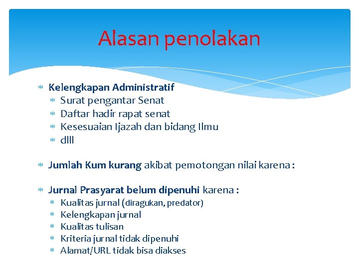 Alasan penolakan Kelengkapan Administratif Surat pengantar Senat Daftar hadir rapat senat Kesesuaian Ijazah dan