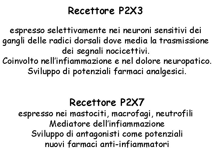 Recettore P 2 X 3 espresso selettivamente nei neuroni sensitivi dei gangli delle radici