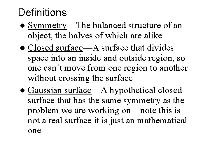 Definitions Symmetry—The balanced structure of an object, the halves of which are alike l Definitions Symmetry—The balanced structure of an object, the halves of which are alike l