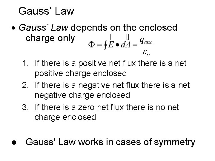 Gauss’ Law · Gauss’ Law depends on the enclosed charge only 1. If there Gauss’ Law · Gauss’ Law depends on the enclosed charge only 1. If there