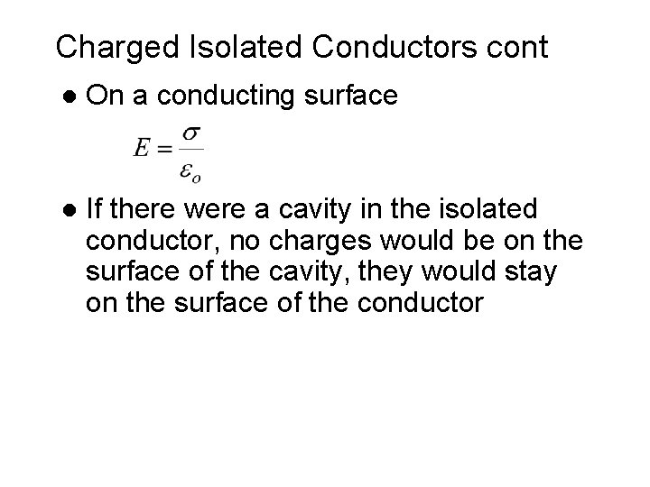 Charged Isolated Conductors cont l On a conducting surface l If there were a Charged Isolated Conductors cont l On a conducting surface l If there were a