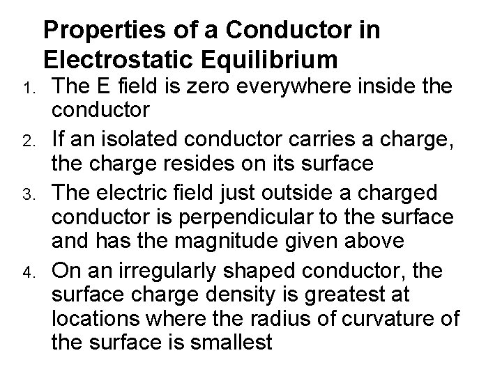 Properties of a Conductor in Electrostatic Equilibrium 1. 2. 3. 4. The E field Properties of a Conductor in Electrostatic Equilibrium 1. 2. 3. 4. The E field