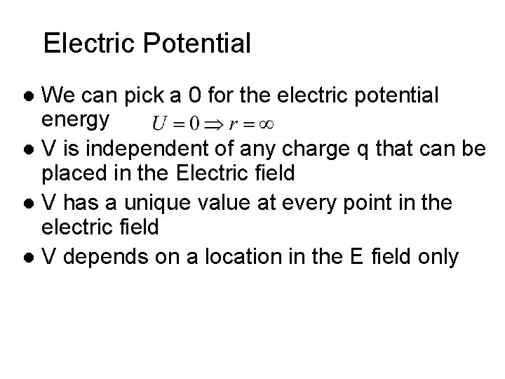 Electric Potential We can pick a 0 for the electric potential energy l V Electric Potential We can pick a 0 for the electric potential energy l V