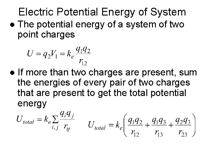 Electric Potential Energy of System l The potential energy of a system of two Electric Potential Energy of System l The potential energy of a system of two