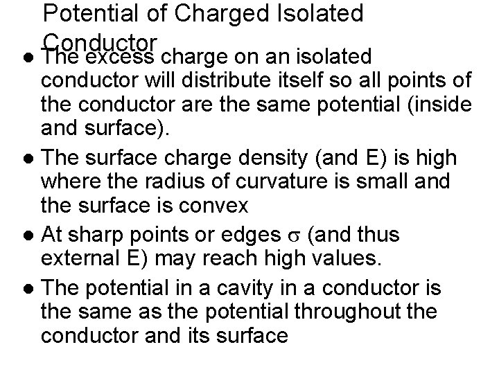 Potential of Charged Isolated Conductor l The excess charge on an isolated conductor will Potential of Charged Isolated Conductor l The excess charge on an isolated conductor will