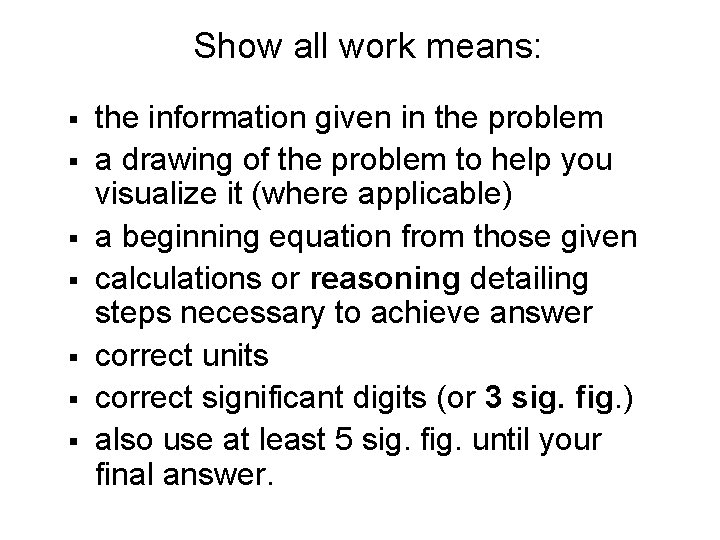Show all work means: § § § § the information given in the problem Show all work means: § § § § the information given in the problem