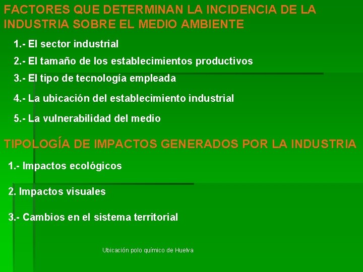 FACTORES QUE DETERMINAN LA INCIDENCIA DE LA INDUSTRIA SOBRE EL MEDIO AMBIENTE 1. -