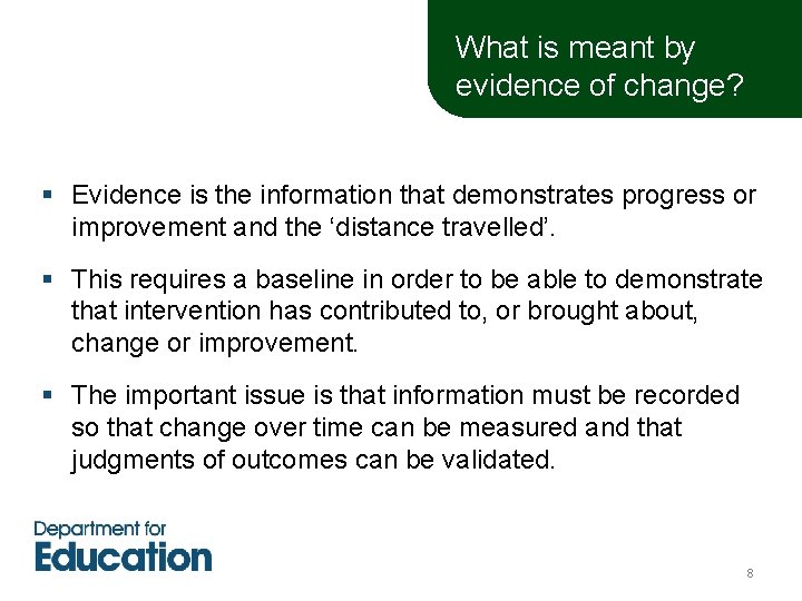 What is meant by evidence of change? § Evidence is the information that demonstrates