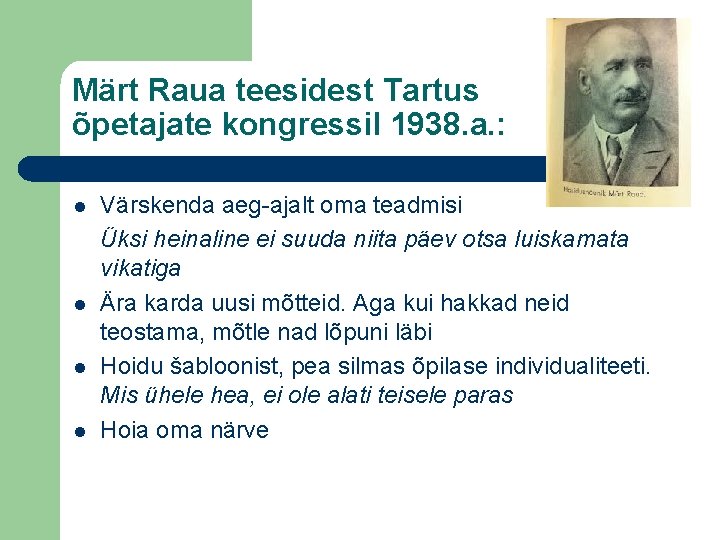 Märt Raua teesidest Tartus õpetajate kongressil 1938. a. : l l Värskenda aeg-ajalt oma