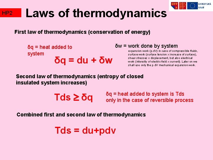 HP 2 TZ 2 Laws of thermodynamics First law of thermodynamics (conservation of energy) HP 2 TZ 2 Laws of thermodynamics First law of thermodynamics (conservation of energy)