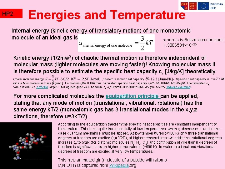 HP 2 TZ 2 Energies and Temperature Internal energy (kinetic energy of translatory motion) HP 2 TZ 2 Energies and Temperature Internal energy (kinetic energy of translatory motion)