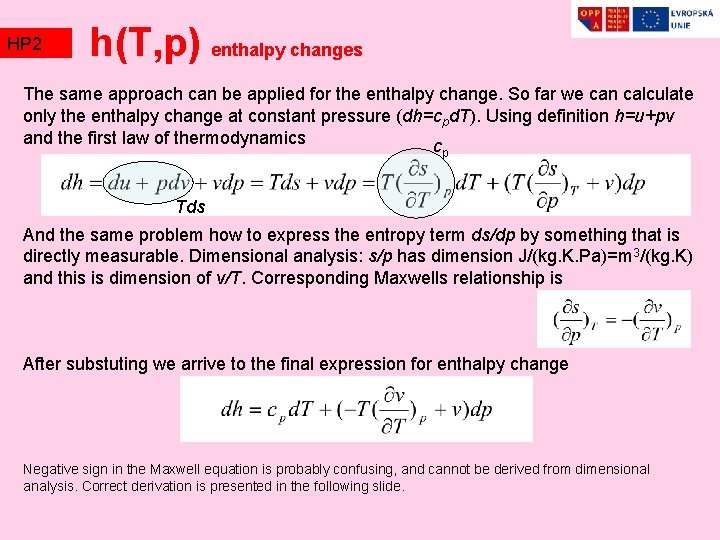 HP 2 TZ 2 h(T, p) enthalpy changes The same approach can be applied HP 2 TZ 2 h(T, p) enthalpy changes The same approach can be applied