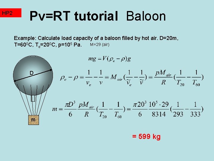 HP 2 TZ 2 Pv=RT tutorial Baloon Example: Calculate load capacity of a baloon HP 2 TZ 2 Pv=RT tutorial Baloon Example: Calculate load capacity of a baloon