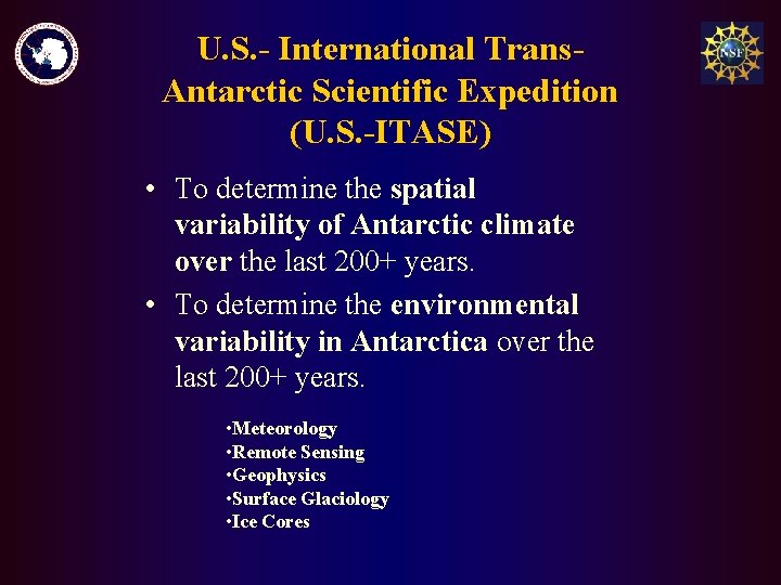 U. S. - International Trans. Antarctic Scientific Expedition (U. S. -ITASE) • To determine