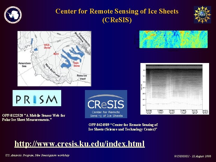 Center for Remote Sensing of Ice Sheets (CRe. SIS) OPP-0122520 "A Mobile Sensor Web