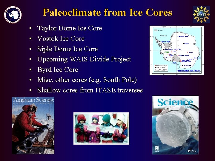 Paleoclimate from Ice Cores • • Taylor Dome Ice Core Vostok Ice Core Siple