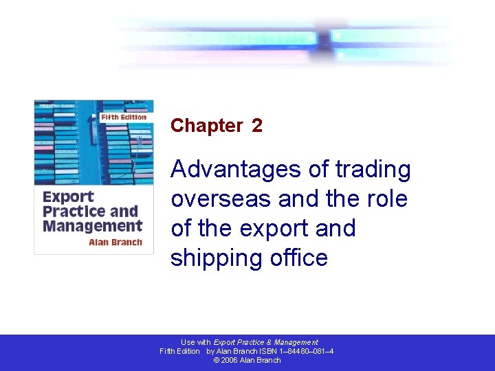 Chapter 2 Advantages of trading overseas and the role of the export and shipping