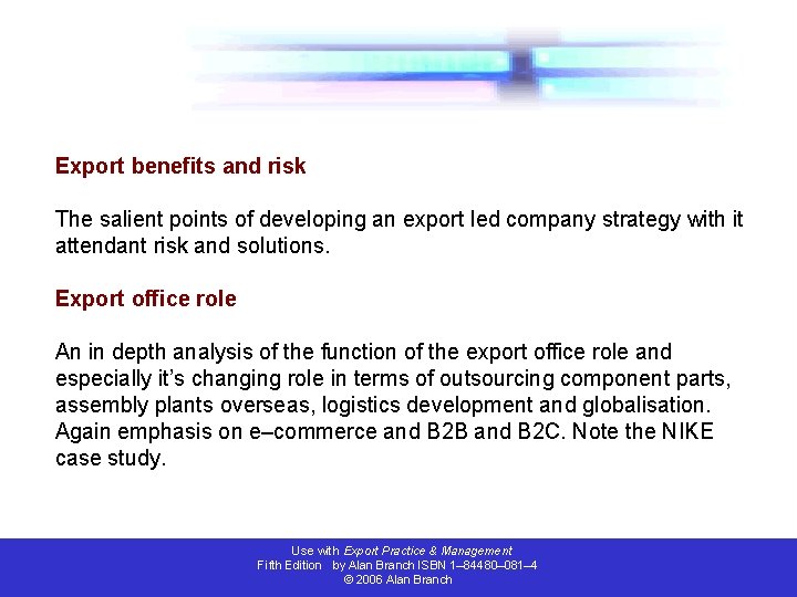 Export benefits and risk The salient points of developing an export led company strategy