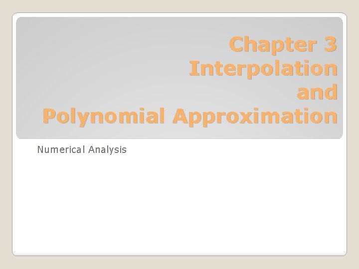 Chapter 3 Interpolation and Polynomial Approximation Numerical Analysis 