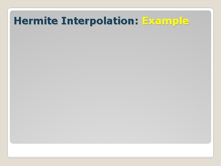 Hermite Interpolation: Example 