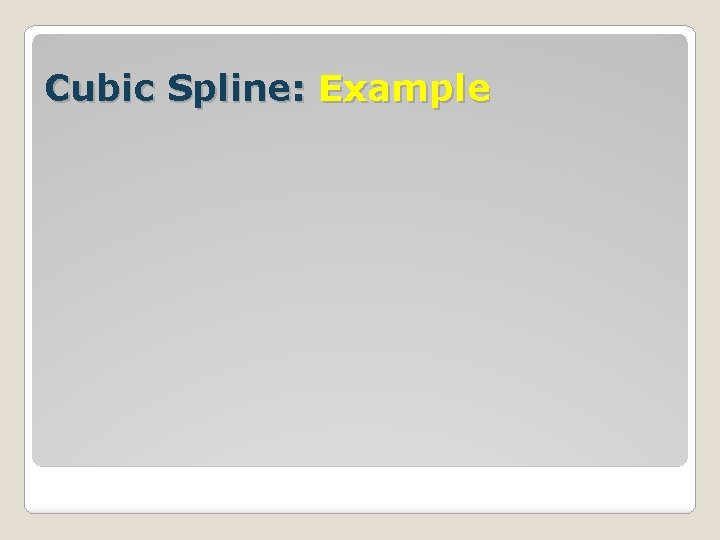 Cubic Spline: Example 