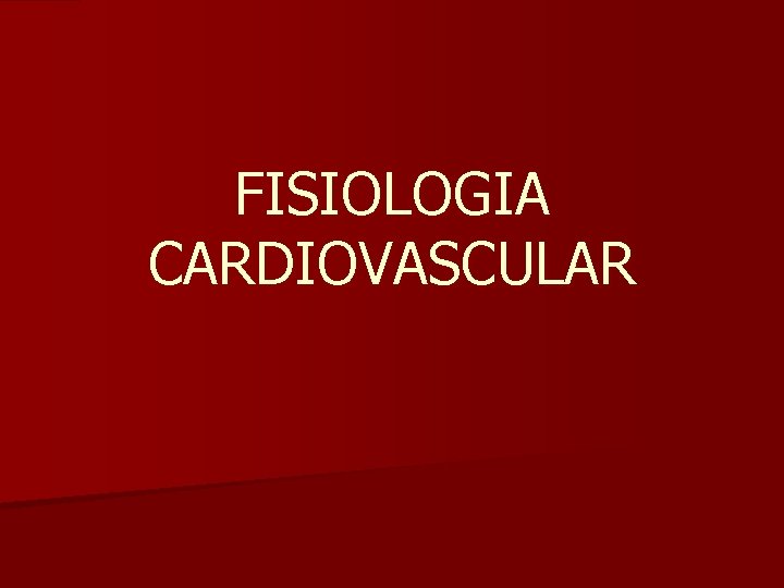 FISIOLOGIA CARDIOVASCULAR 