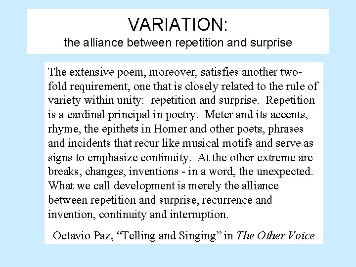VARIATION: the alliance between repetition and surprise The extensive poem, moreover, satisfies another twofold