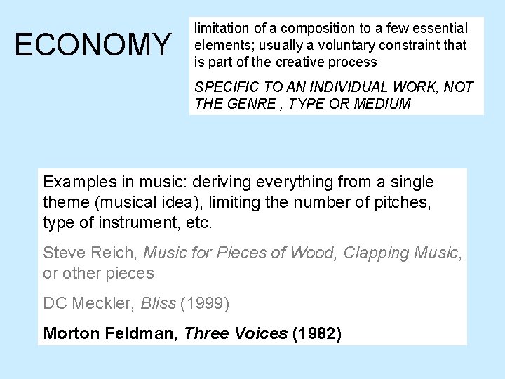 ECONOMY limitation of a composition to a few essential elements; usually a voluntary constraint