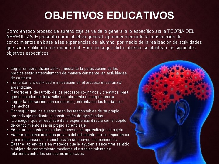 OBJETIVOS EDUCATIVOS Como en todo proceso de aprendizaje se va de lo general a